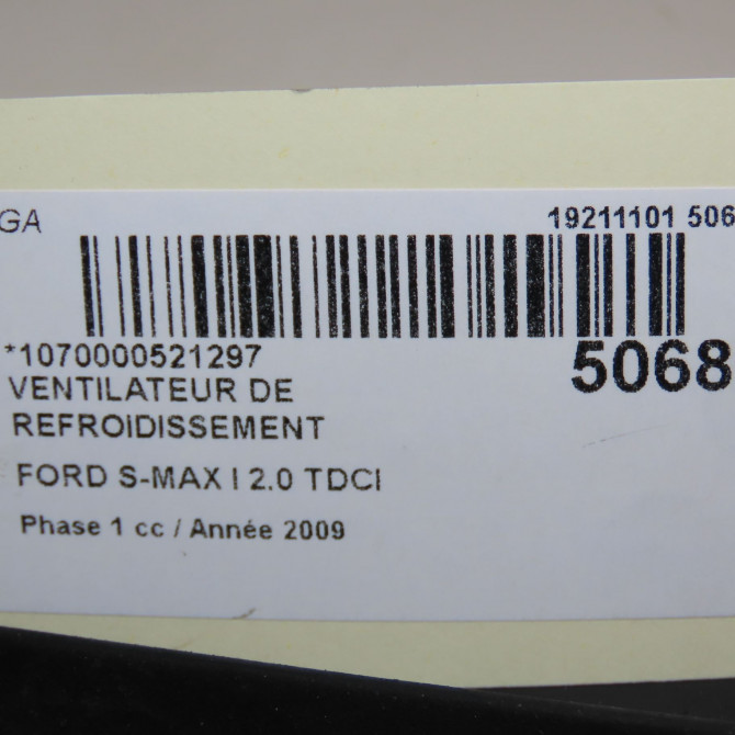 Ventilateur de refroidissement occasion FORD S-MAX I Phase 1 05-2006->03-2010 2.0 TDCI 140ch 6