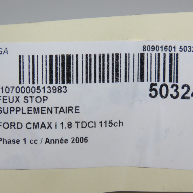 Feux stop supplementaire occasion FORD CMAX I Phase 1 09-2003->03-2007 1.8 TDCI 115ch 1535269 6