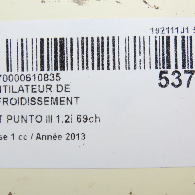Ventilateur de refroidissement occasion FIAT PUNTO III Phase 1 01-2012->... 1.2i 69ch 52017371 6