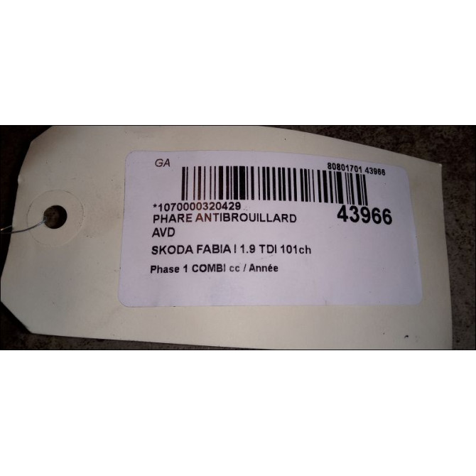 Phare antibrouillard avant droit occasion SKODA FABIA I Phase 1 04-1995->04-1999 1.9 TDI 101ch 6Y0941700A 3