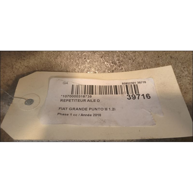 Répétiteur aile droite occasion FIAT GRANDE PUNTO III Phase 1 09-2005->12-2013 1.2i 65ch 51717793 2