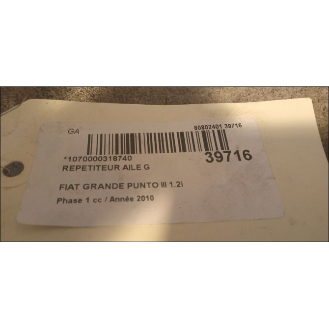Répétiteur aile gauche occasion FIAT GRANDE PUNTO III Phase 1 09-2005->12-2013 1.2i 65ch 51717793 2