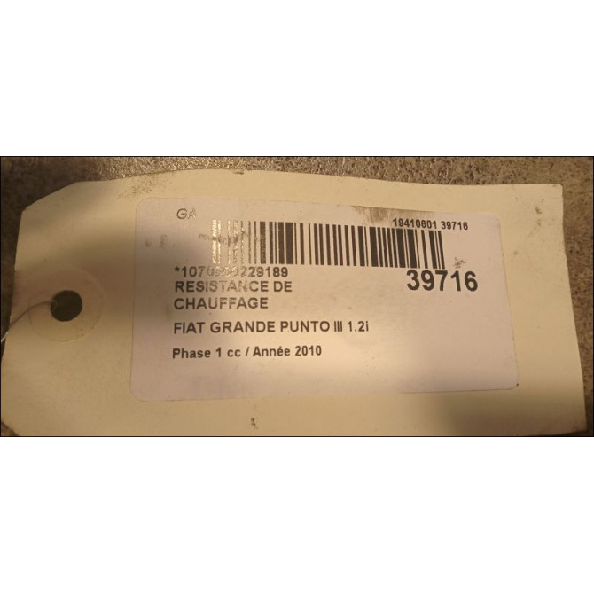 Resistance de chauffage occasion FIAT GRANDE PUNTO III Phase 1 09-2005->12-2013 1.2i 65ch 55702407 2